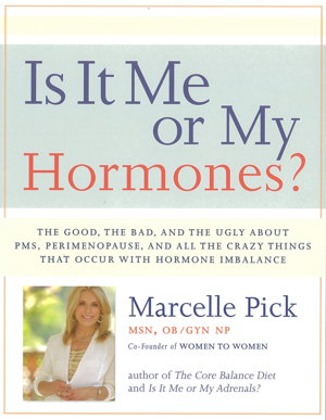 Cover art for Is It Me Or My Hormones?: The Good, The Bad, And The Ugly About Pms, Perimenopause, And All The Crazy Things That Occur