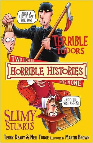 Cover art for Terrible Tudors and Slimy Stuarts Horrible Histories