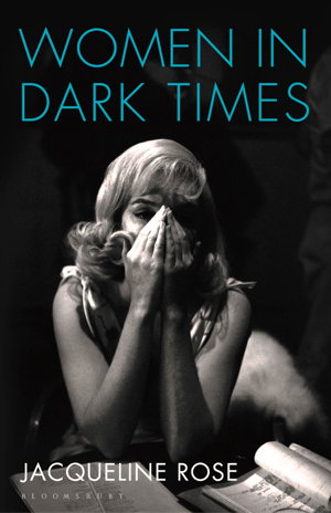 Cover art for Women in Dark Times From Rosa Luxemburg to Marilyn Monroe
