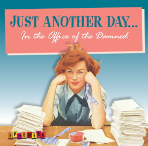 Cover art for Just Another Day ... In the Office of the Damned