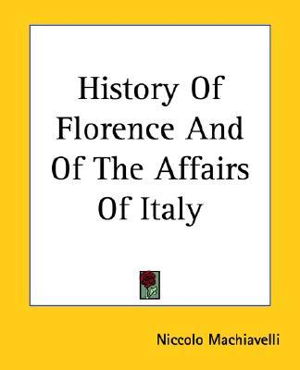 Cover art for History Of Florence And Of The Affairs Of Italy