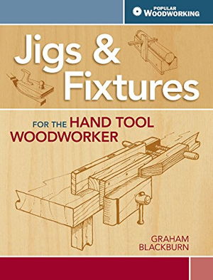 Cover art for Jigs & Fixtures For The Hand Tool Woodworker