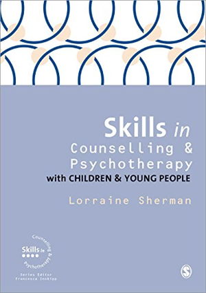 Cover art for Skills in Counselling and Psychotherapy with Children and Young People