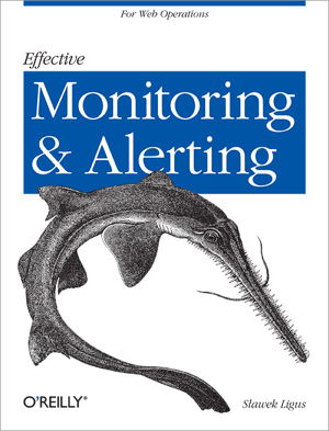 Cover art for Effective Monitoring and Alerting