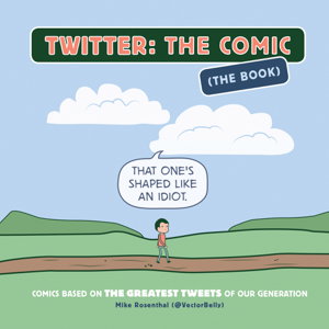 Cover art for Twitter - The Comic : That One's Shaped Like an Idiot