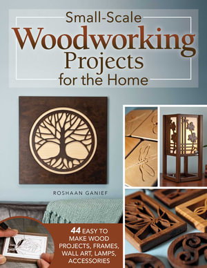 Cover art for Small-Scale Woodworking Projects for the Home