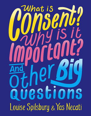 Cover art for What is Consent? Why is it Important? And Other Big Questions