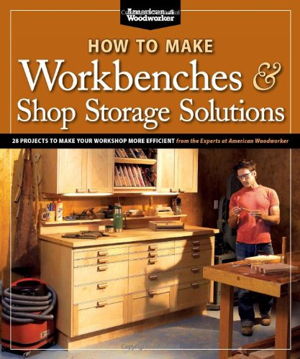 Cover art for How to Make Workbenches & Shop Storage Solutions