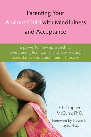 Cover art for Parenting Your Anxious Child with Mindfulness and Acceptance