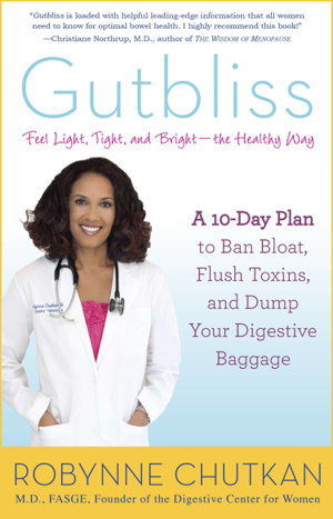 Cover art for Gutbliss A 10-Day Plan to Ban Bloat Flush Toxins and Dump Your Digestive Baggage