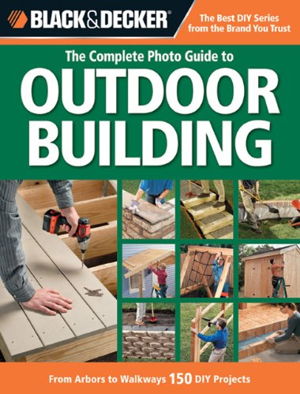 Cover art for Black & Decker The Complete Photo Guide to Outdoor Building