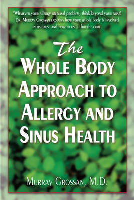 Cover art for The Whole Body Approach to Allergy and Sinus Health