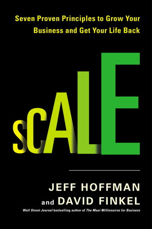 Cover art for Scale Seven Proven Principles to Grow Your Business and Get Your Life Back