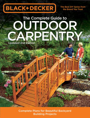 Cover art for Black & Decker Complete Guide To Outdoor Carpentry