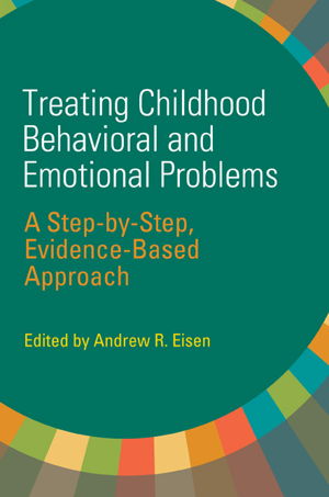 Cover art for Treating Childhood Behavioral and Emotional Problems A Step-by-step Evidence-based Approach