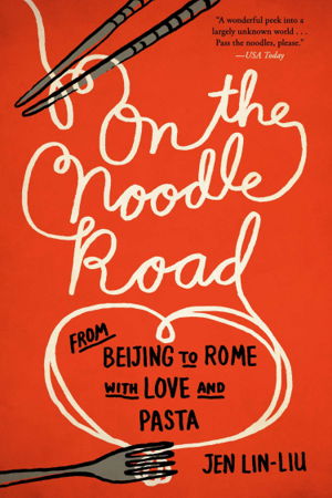 Cover art for On the Noodle Road From Beijing to Rome with Love and Pasta