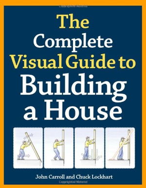 Cover art for Complete Visual Guide to Building a House, The