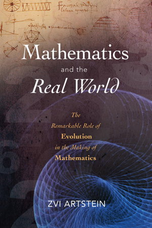Cover art for Mathematics And The Real World The Remarkable Role of Evolution