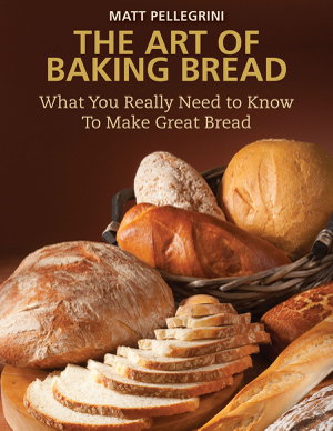 Cover art for Art of Baking Bread What You Really Need to Know to Make