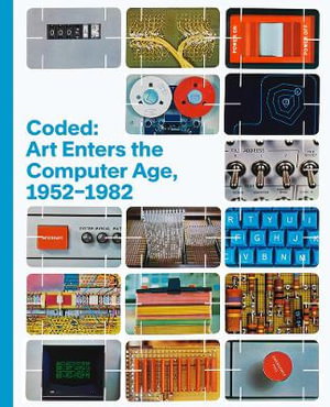 Cover art for Coded: Art Enters the Computer Age, 1952-1982