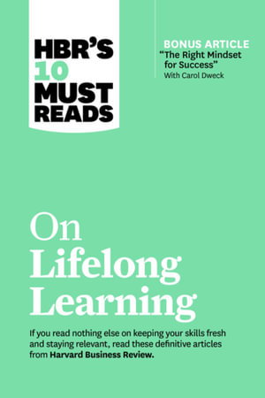 Cover art for HBR's 10 Must Reads on Lifelong Learning (with bonus article'The Right Mindset for Success' with Carol Dweck)