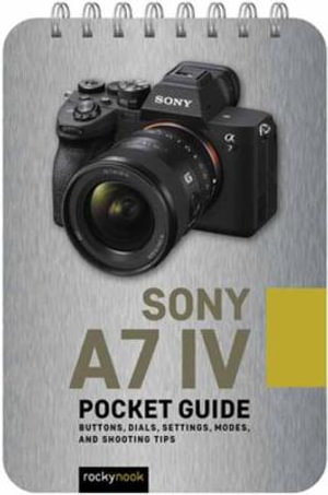 Cover art for Sony a7 IV: Pocket Guide
