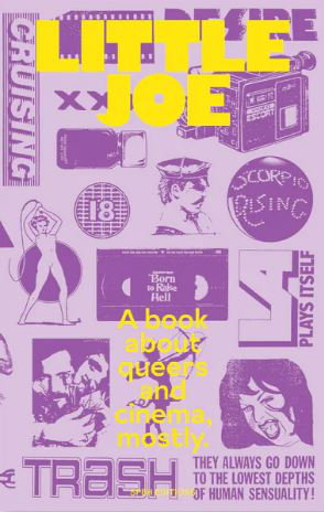 Cover art for Little Joe: A book about queers and cinema, mostly