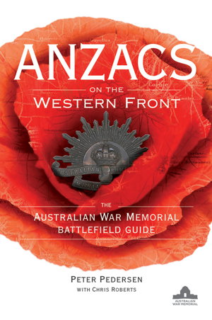 Cover art for Anzacs on the Western Front The Australian War Memorial Battlefield Guide