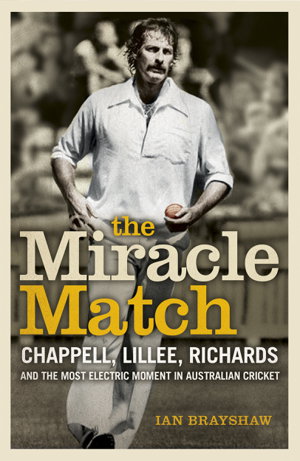 Cover art for Miracle Match Chappell Lillee Richards and the Most Electric Moment in Australian Cricket