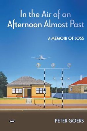 Cover art for In the Air of an Afternoon Almost Past A Memoir of Loss