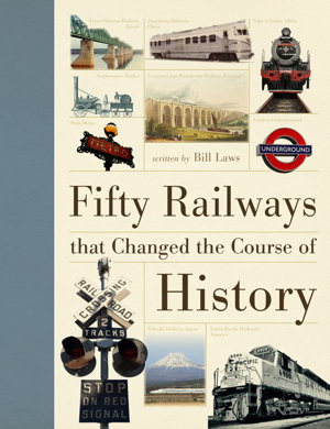 Cover art for Fifty Railways That Changed the Course of History