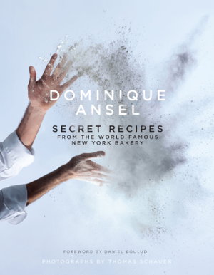 Cover art for Dominique Ansel: Secret Recipes from the World Famous New York Bakery
