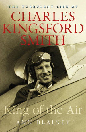 Cover art for King of the Air: The Turbulent Life of Charles Kingsford Smith