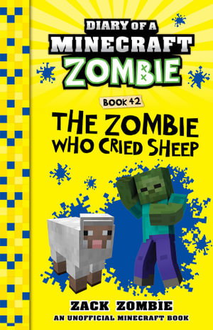 Cover art for Zombie Who Cried Sheep (Diary of a Minecraft Zombie Book 42)
