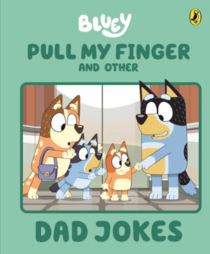 Cover art for Bluey: Pull My Finger and other Dad Jokes
