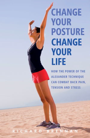Cover art for Change Your Posture,  Change Your Life