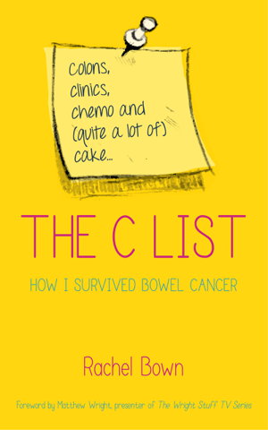 Cover art for C List Colons Clinics Chemo and (Quite a Lot of) Cake How I Survived Bowel Cancer