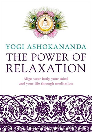 Cover art for Power of Relaxation Align your body your mind and your life through meditation