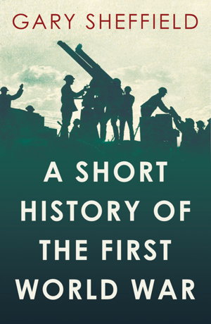 Cover art for Short History of the First World War