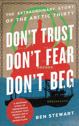 Cover art for Don't Trust Don't Fear Don't Beg The Extraordinary Story of the Arctic Thirty