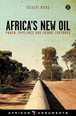 Cover art for Africa's New Oil Power Pipelines and Future Fortunes