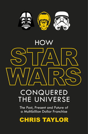 Cover art for How Star Wars Conquered the Universe