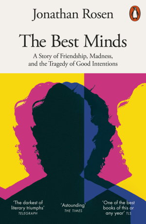 Cover art for Best Minds A Story Of Friendship Madness And The Tragedy Of Good Intentions