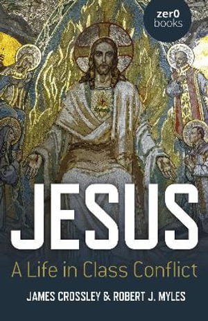 Cover art for Jesus: A Life in Class Conflict