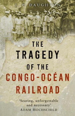 Cover art for The Tragedy of the Congo-Ocean Railroad