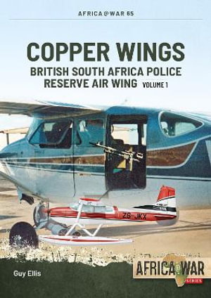 Cover art for Copper Wings: British South Africa Police Reserve Air Wing