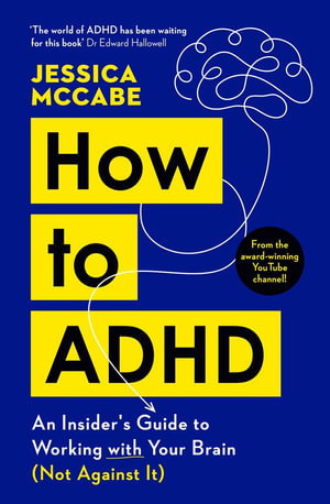 Cover art for How To ADHD An Insider's Guide To Working With Your Brain ( Not Against It )