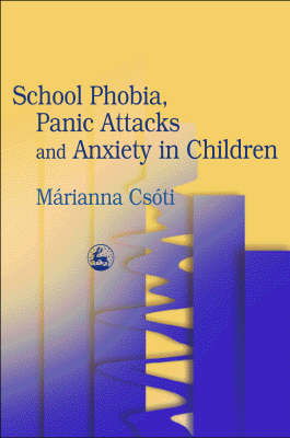 Cover art for School Phobia Panic Attacks and Anxiety in Children
