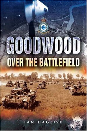 Cover art for Operation Goodwood Over the Battlefield