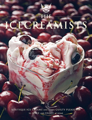 Cover art for Icecreamists Boutique Ice Creams and Other Guilty Pleasures to Make and Enjoy at Home